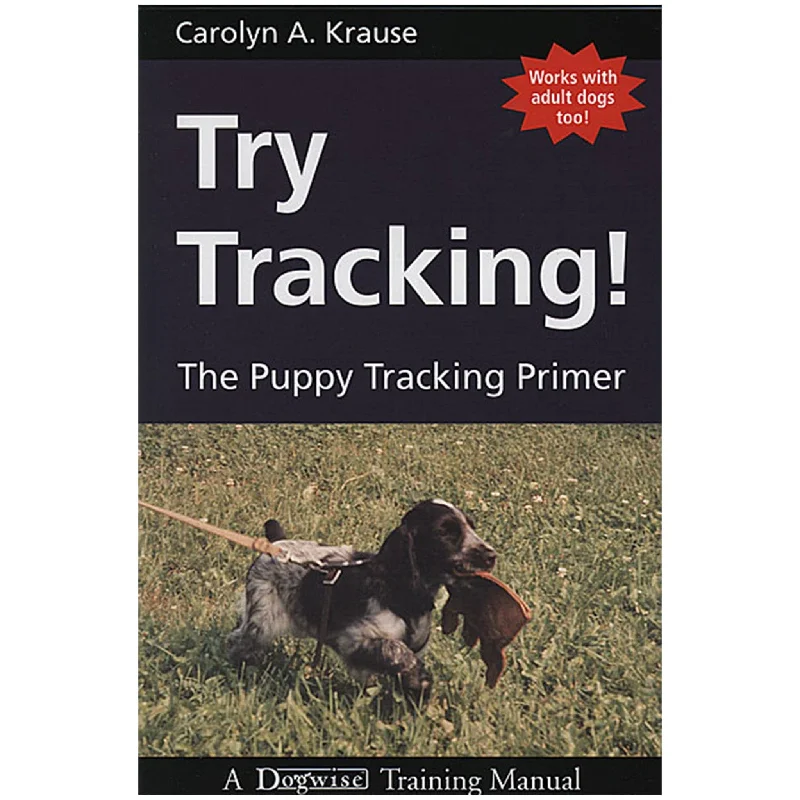 E-BOOK Try Tracking! The Puppy Tracking Primer by Carolyn A. Krause