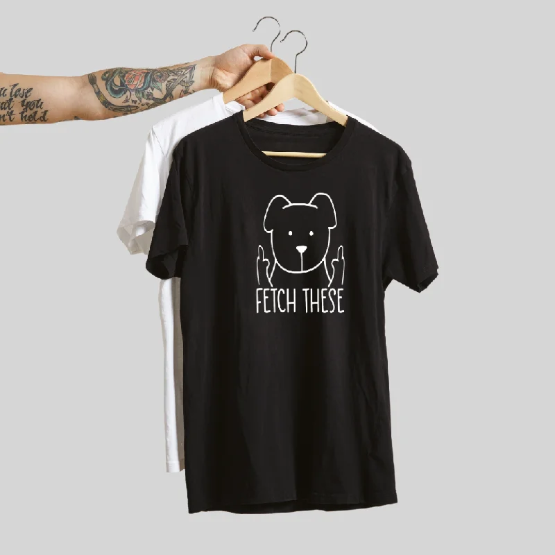 "FETCH THESE" TEE